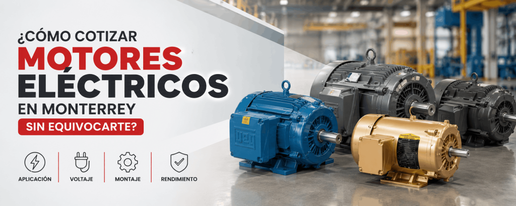 como cotizar motores electricos en monterrey sin equivocarte