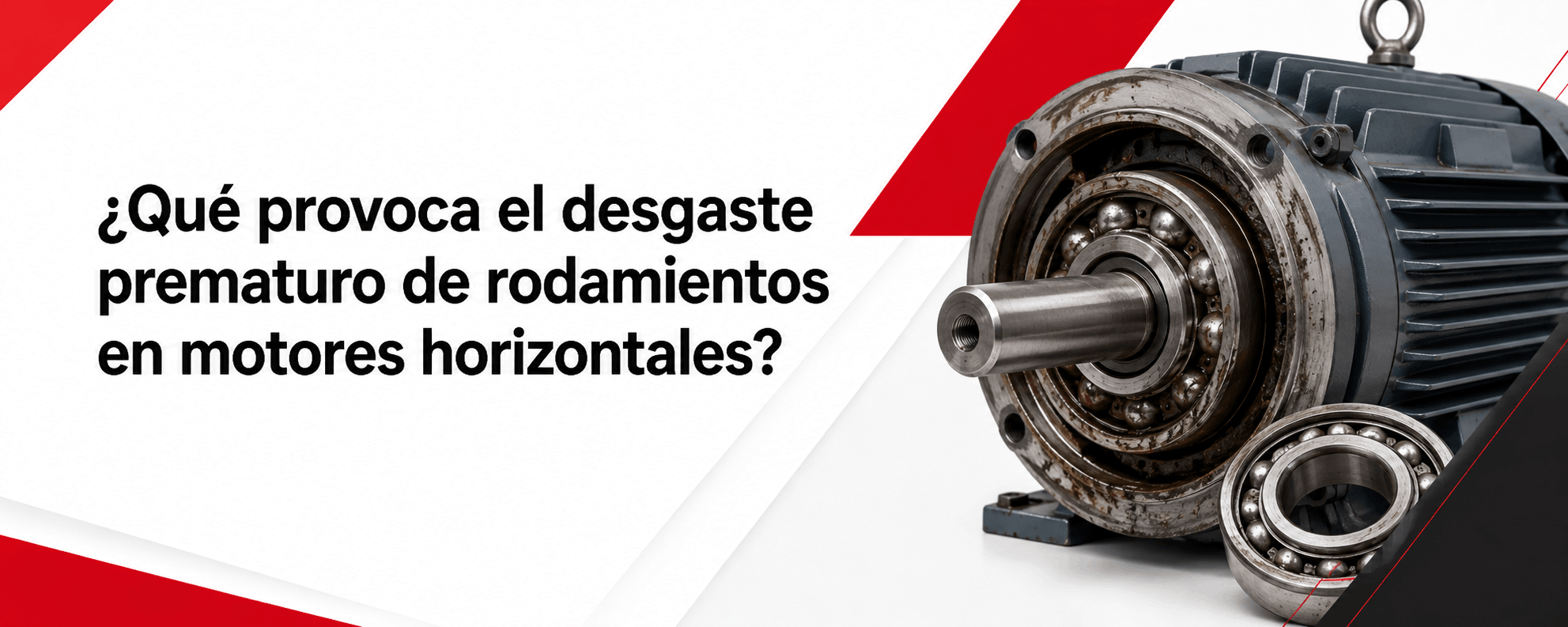 que-provoca-el-desgaste-prematuro-de-rodamientos-en-motores-horizontales