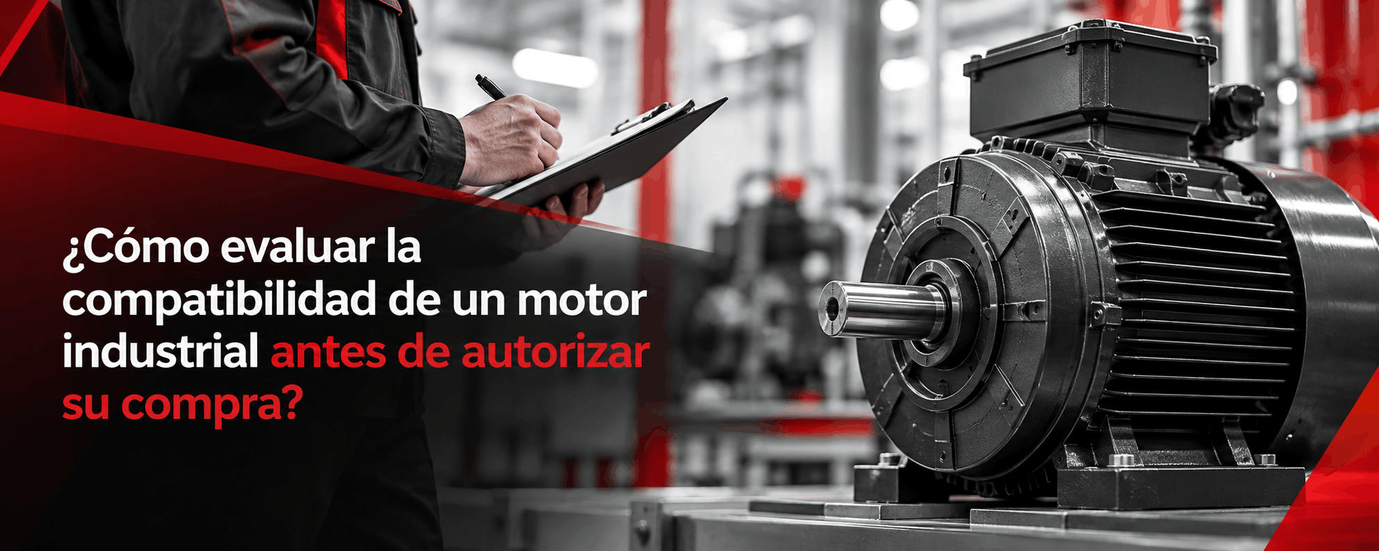 como-evaluar-la-compatibilidad-de-un-motor-industrial-antes-de-autorizar-su-compra